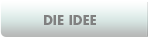 Die Idee